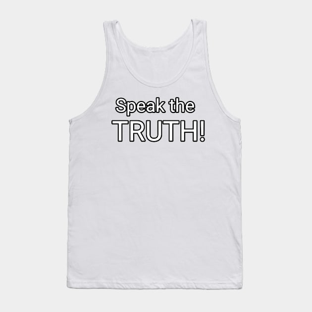 Speak the TRUTH! Tank Top by Yachaad Yasharahla